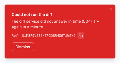 A red error message titled Could not run the diff, saying the diff service did not answer in time (504), with a line Ref: 01M3F9V0Z3K7P2Q8R4S6T1W5X9 and a copy button, and a Dismiss button